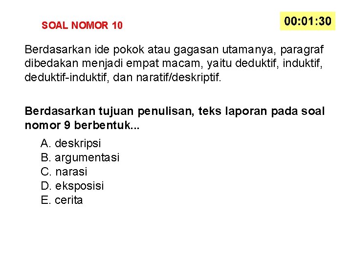 SOAL NOMOR 10 Berdasarkan ide pokok atau gagasan utamanya, paragraf dibedakan menjadi empat macam,