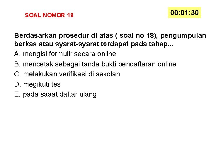 SOAL NOMOR 19 Berdasarkan prosedur di atas ( soal no 18), pengumpulan berkas atau