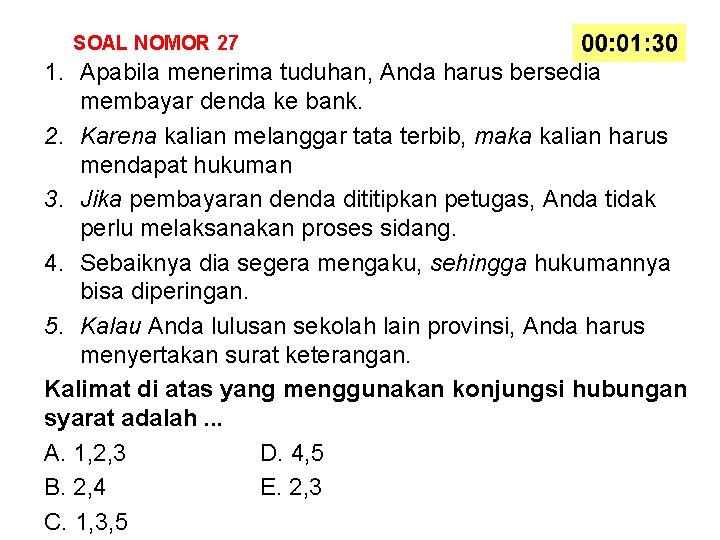 SOAL NOMOR 27 1. Apabila menerima tuduhan, Anda harus bersedia membayar denda ke bank.