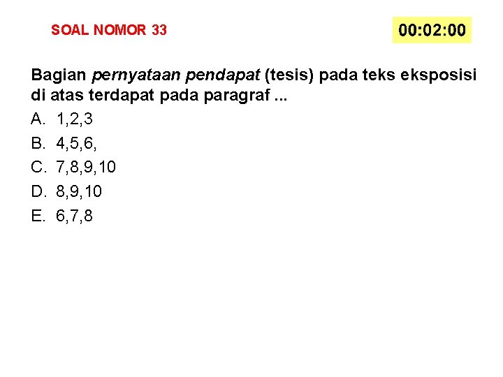 SOAL NOMOR 33 Bagian pernyataan pendapat (tesis) pada teks eksposisi di atas terdapat pada