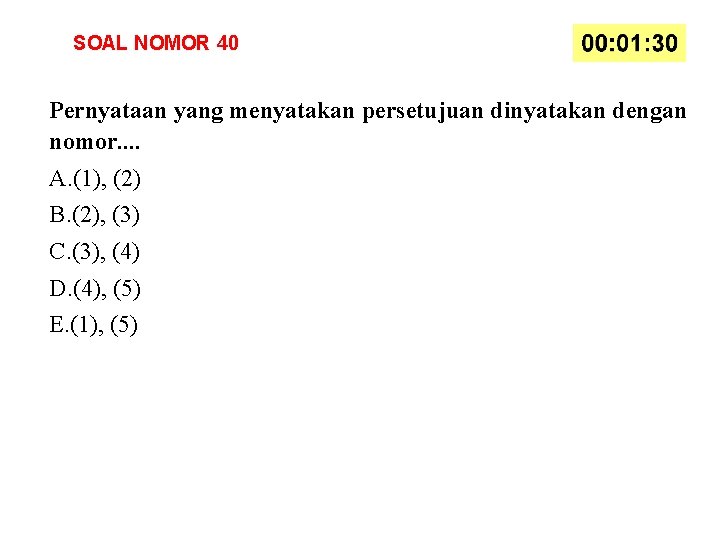 SOAL NOMOR 40 Pernyataan yang menyatakan persetujuan dinyatakan dengan nomor. . A. (1), (2)