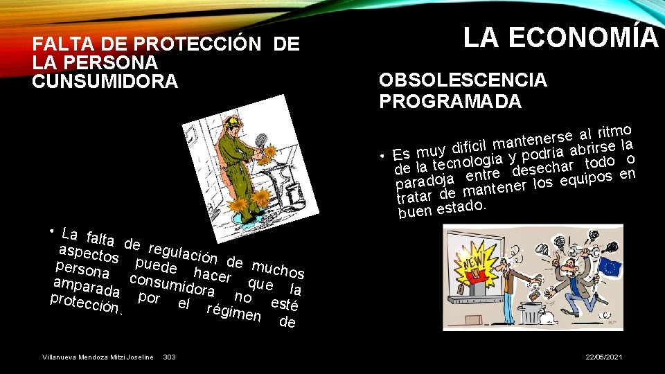 FALTA DE PROTECCIÓN DE LA PERSONA CUNSUMIDORA • La fa lta aspect de regulaci