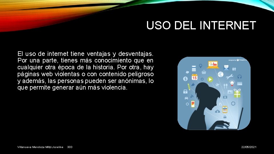 USO DEL INTERNET El uso de internet tiene ventajas y desventajas. Por una parte,