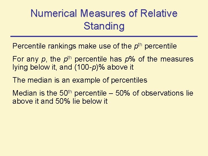 Numerical Measures of Relative Standing Percentile rankings make use of the pth percentile For Numerical Measures of Relative Standing Percentile rankings make use of the pth percentile For