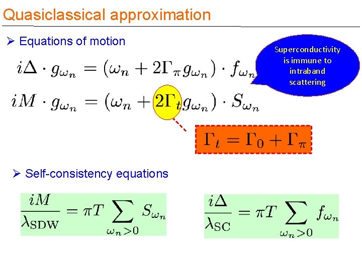 Quasiclassical approximation Ø Equations of motion Ø Self-consistency equations Superconductivity is immune to intraband