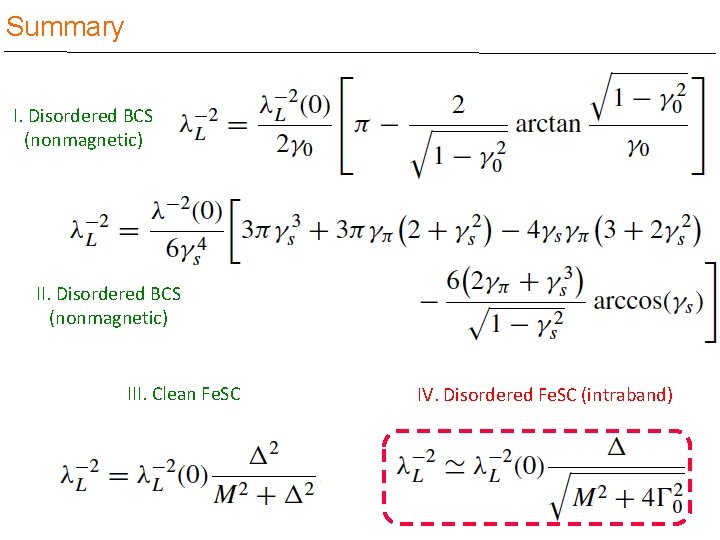 Summary I. Disordered BCS (nonmagnetic) III. Clean Fe. SC IV. Disordered Fe. SC (intraband)