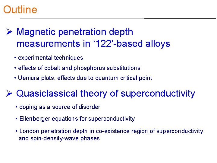 Outline Ø Magnetic penetration depth measurements in ‘ 122’-based alloys • experimental techniques •