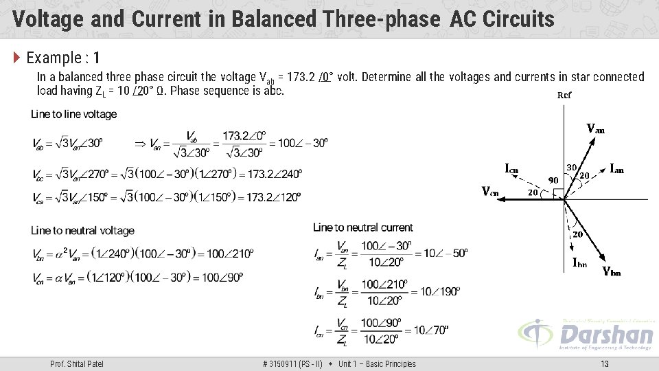 Voltage and Current in Balanced Three-phase AC Circuits Example : 1 In a balanced