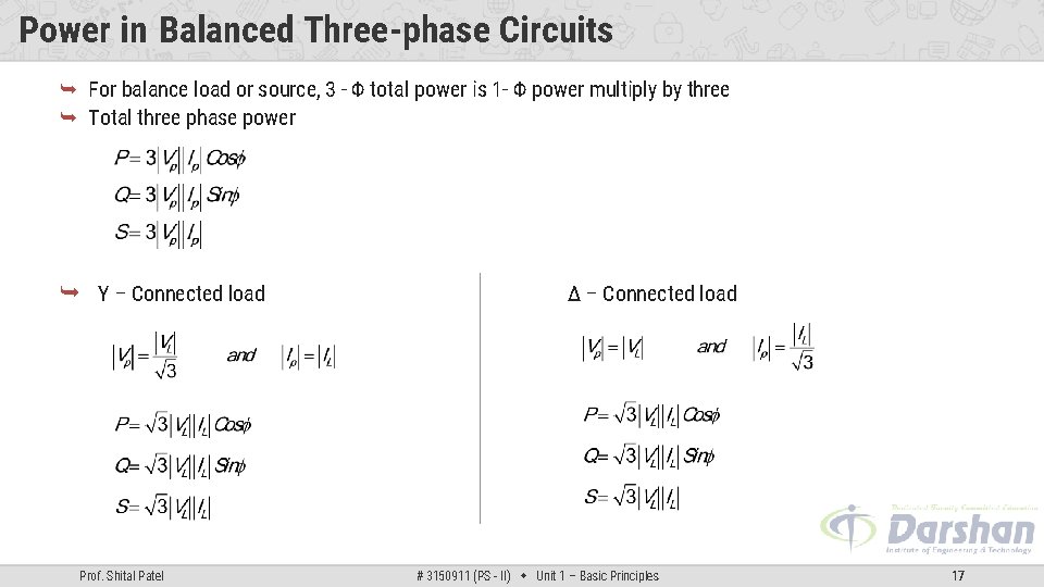 Power in Balanced Three-phase Circuits For balance load or source, 3 - Φ total