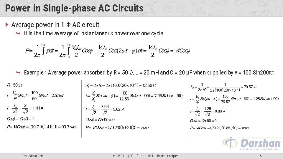 Power in Single-phase AC Circuits Average power in 1 -Φ AC circuit It is
