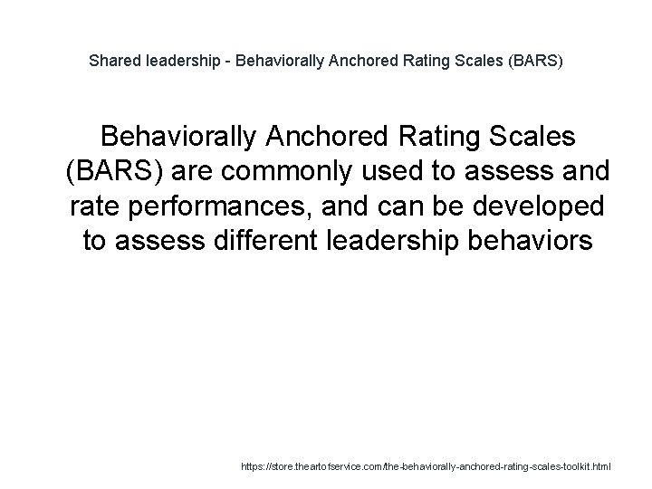 Shared leadership - Behaviorally Anchored Rating Scales (BARS) are commonly used to assess and