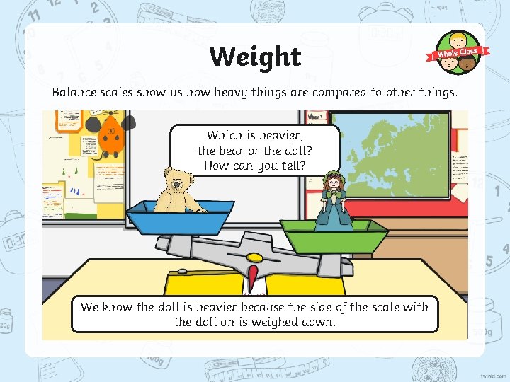 Weight Balance scales show us how heavy things are compared to other things. Which