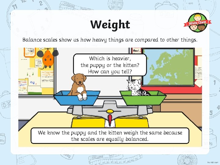 Weight Balance scales show us how heavy things are compared to other things. Which