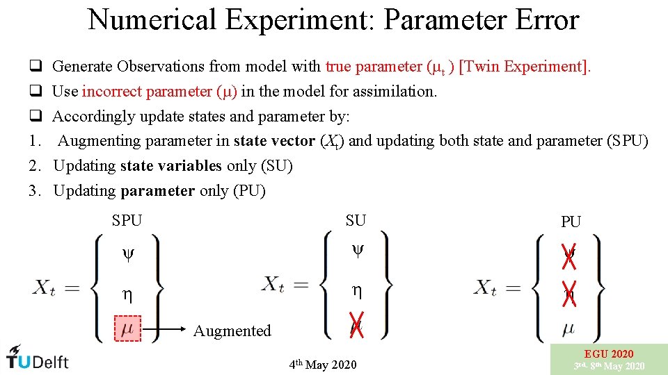 Numerical Experiment: Parameter Error q q q 1. 2. 3. Generate Observations from model