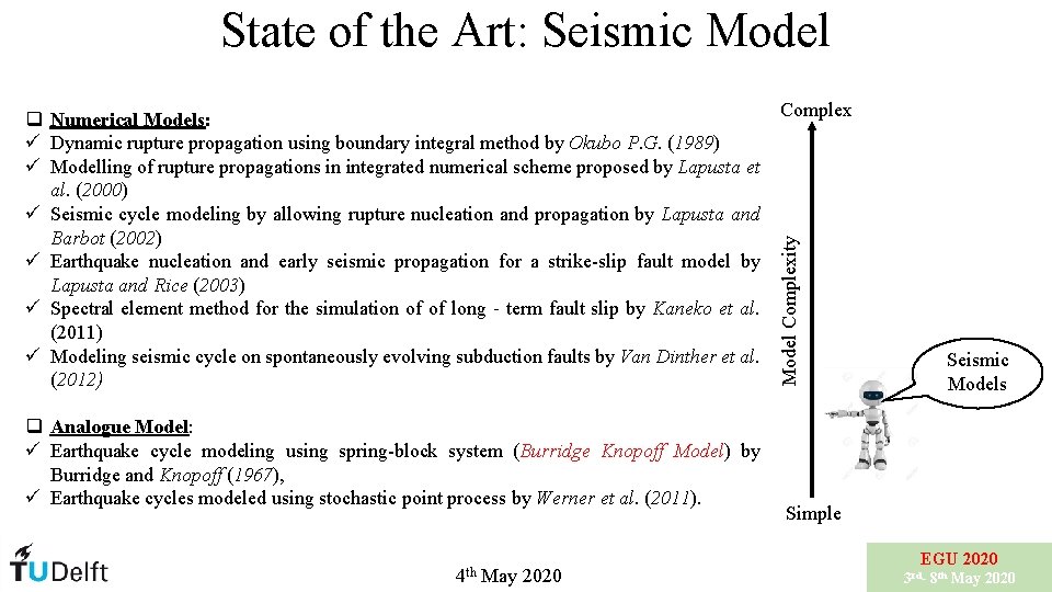 State of the Art: Seismic Model q Analogue Model: ü Earthquake cycle modeling using