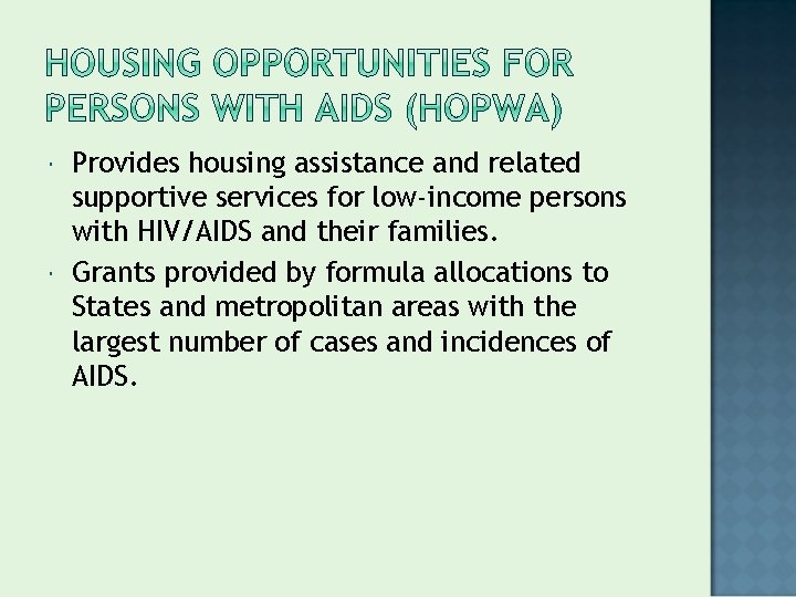  Provides housing assistance and related supportive services for low-income persons with HIV/AIDS and