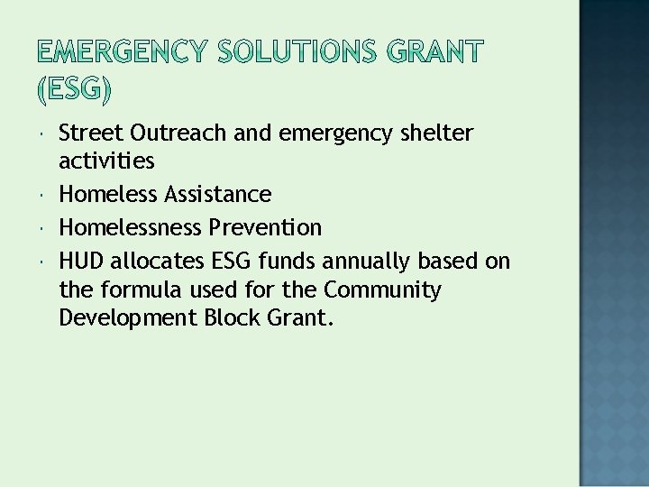 Street Outreach and emergency shelter activities Homeless Assistance Homelessness Prevention HUD allocates ESG