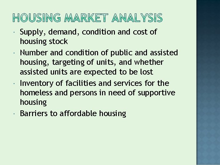  Supply, demand, condition and cost of housing stock Number and condition of public