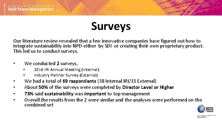 Surveys Our literature review revealed that a few innovative companies have figured out how