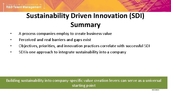 Sustainability Driven Innovation (SDI) Summary • • A process companies employ to create business