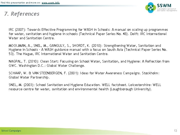 Find this presentation and more on: www. sswm. info. 7. References IRC (2007): Towards