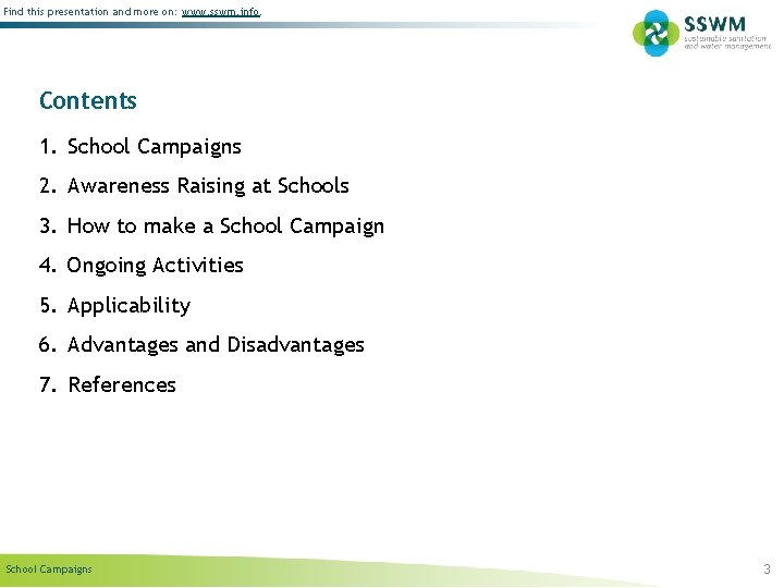 Find this presentation and more on: www. sswm. info. Contents 1. School Campaigns 2.