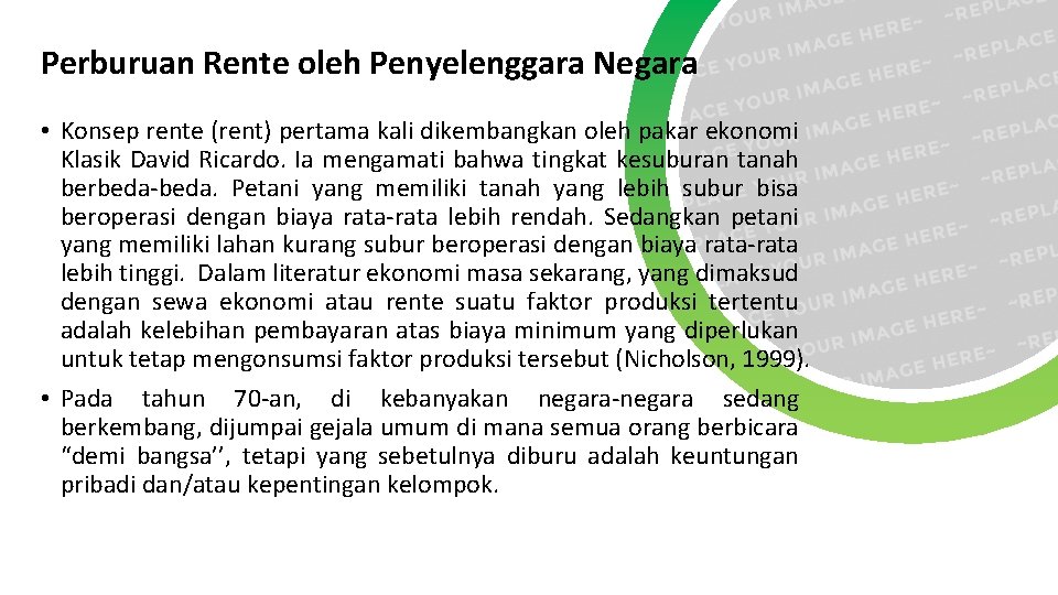 Perburuan Rente oleh Penyelenggara Negara • Konsep rente (rent) pertama kali dikembangkan oleh pakar