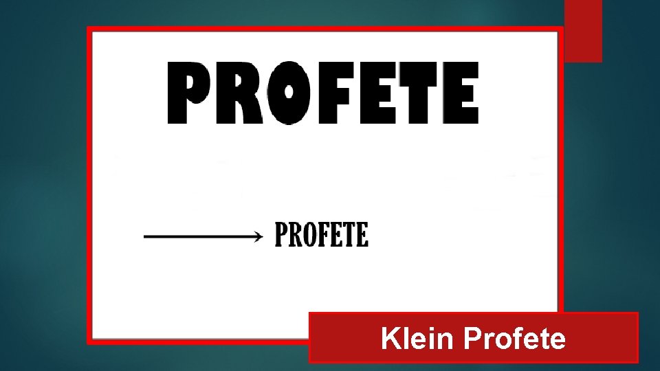 Klein Profete 