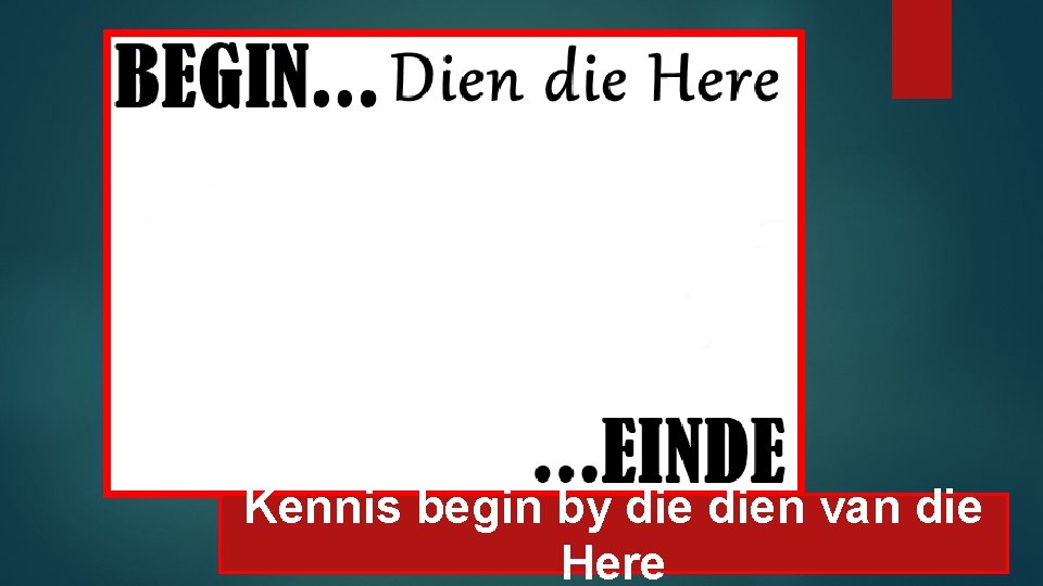 Kennis begin by dien van die Here 