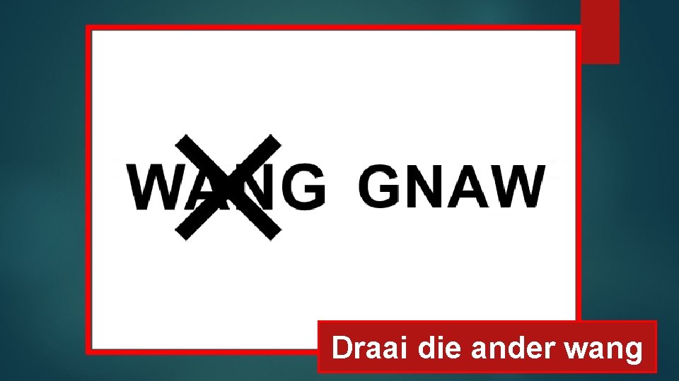 Draai die ander wang 