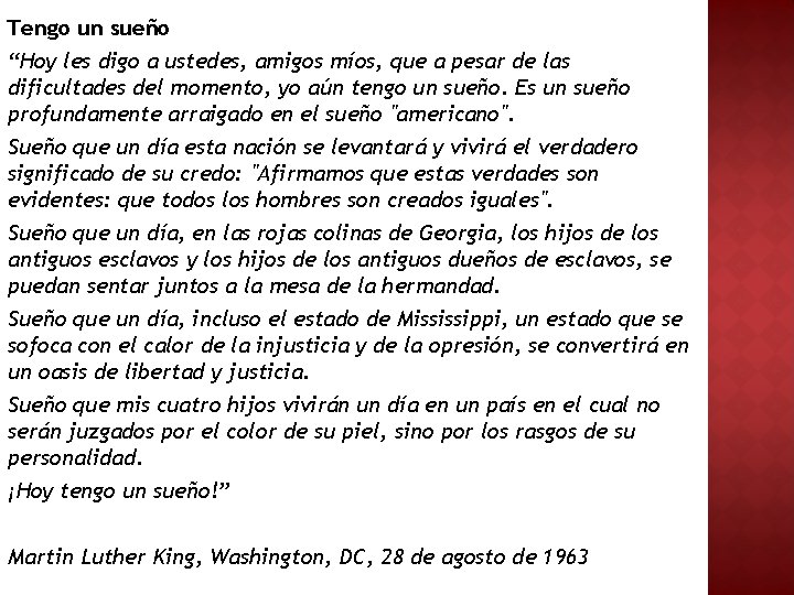 Tengo un sueño “Hoy les digo a ustedes, amigos míos, que a pesar de