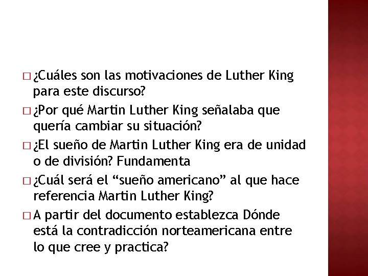 � ¿Cuáles son las motivaciones de Luther King para este discurso? � ¿Por qué