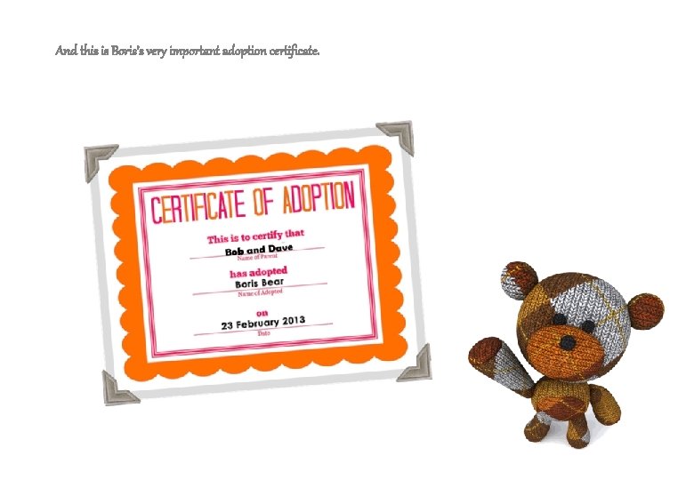 And this is Boris’s very important adoption certificate. 