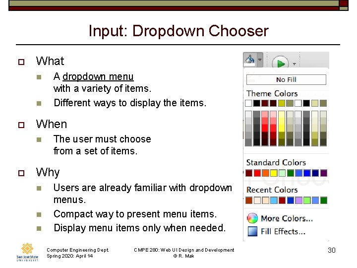 Input: Dropdown Chooser o What n n o When n o A dropdown menu