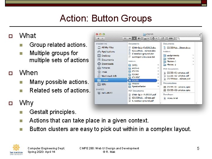 Action: Button Groups o What n n o When n n o Group related