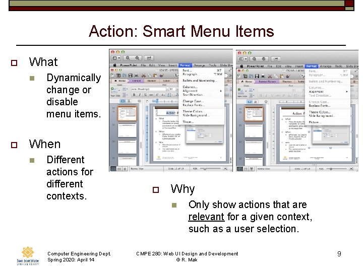 Action: Smart Menu Items o What n o Dynamically change or disable menu items.