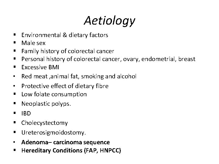 Aetiology § § § • • § § § • § Environmental & dietary