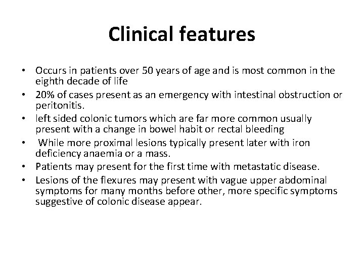 Clinical features • Occurs in patients over 50 years of age and is most