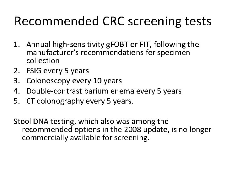 Recommended CRC screening tests 1. Annual high-sensitivity g. FOBT or FIT, following the manufacturer's