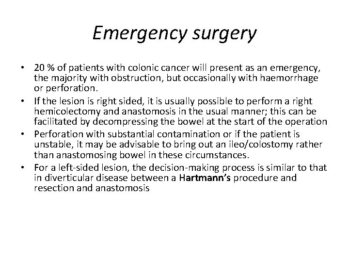 Emergency surgery • 20 % of patients with colonic cancer will present as an