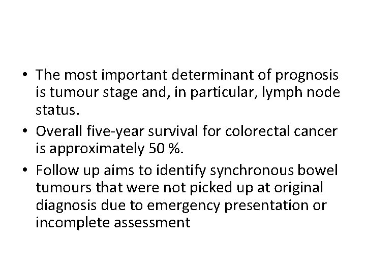  • The most important determinant of prognosis is tumour stage and, in particular,
