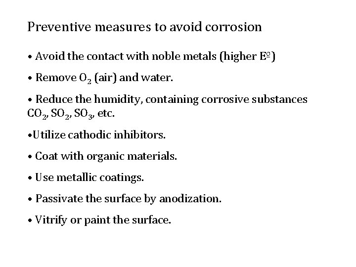 Preventive measures to avoid corrosion • Avoid the contact with noble metals (higher Eº)