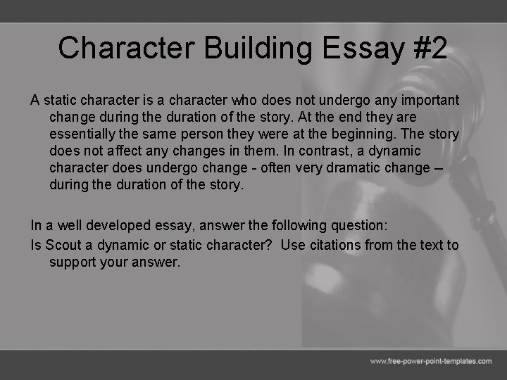 Character Building Essay #2 A static character is a character who does not undergo