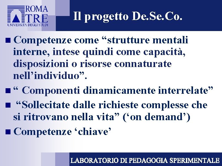 Il progetto De. Se. Co. n Competenze come “strutture mentali interne, intese quindi come