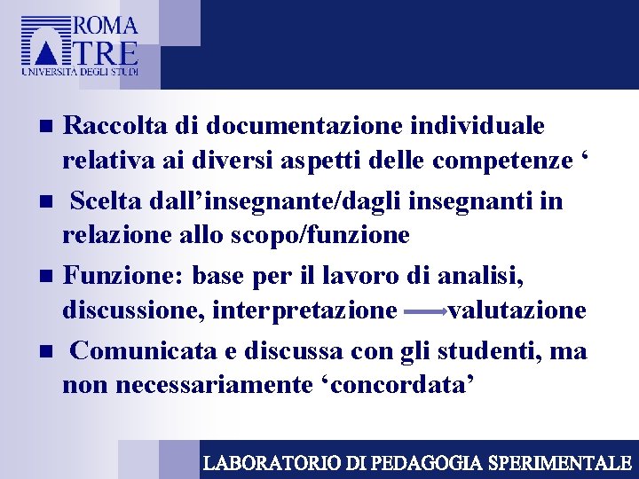 Raccolta di documentazione individuale relativa ai diversi aspetti delle competenze ‘ n Scelta dall’insegnante/dagli