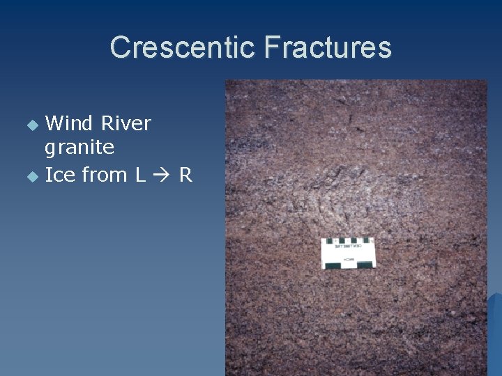 Crescentic Fractures Wind River granite u Ice from L R u 