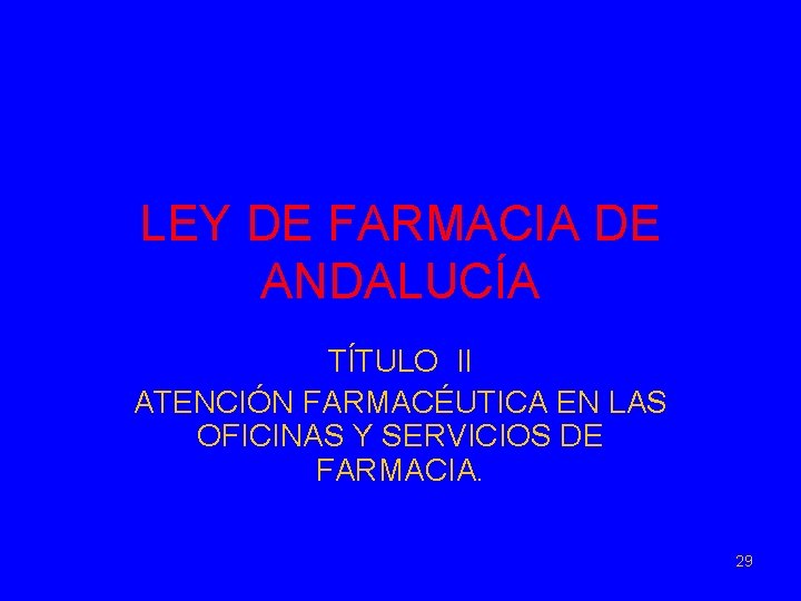 LEY DE FARMACIA DE ANDALUCÍA TÍTULO II ATENCIÓN FARMACÉUTICA EN LAS OFICINAS Y SERVICIOS