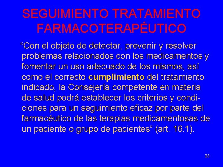 SEGUIMIENTO TRATAMIENTO FARMACOTERAPÉUTICO “Con el objeto de detectar, prevenir y resolver problemas relacionados con