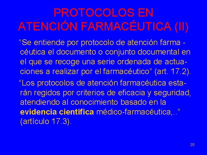 PROTOCOLOS EN ATENCIÓN FARMACÉUTICA (II) “Se entiende por protocolo de atención farma céutica el