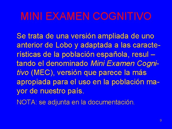 MINI EXAMEN COGNITIVO Se trata de una versión ampliada de uno anterior de Lobo